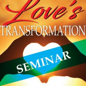 Love's Transformation- Seminar